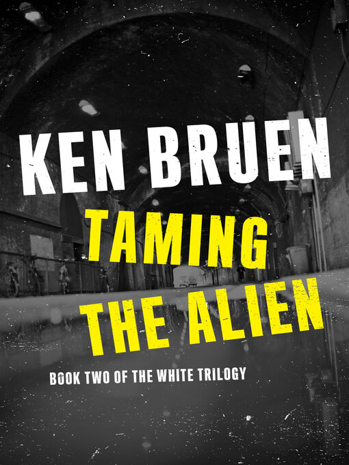 Title details for Taming the Alien by Ken Bruen - Available